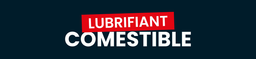 Lubrifiant Comestible : notre gamme gourmande en livraison discrète
